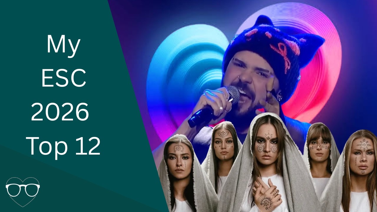 My Eurovision 2026 top 12 (NEW: 🇭🇷 🇩🇰 🇪🇪 🇬🇷 🇱🇻 )