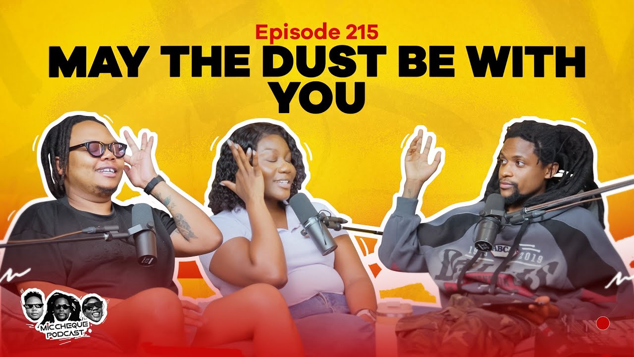 MIC CHEQUE PODCAST | Episode 215 | May the dust be with you