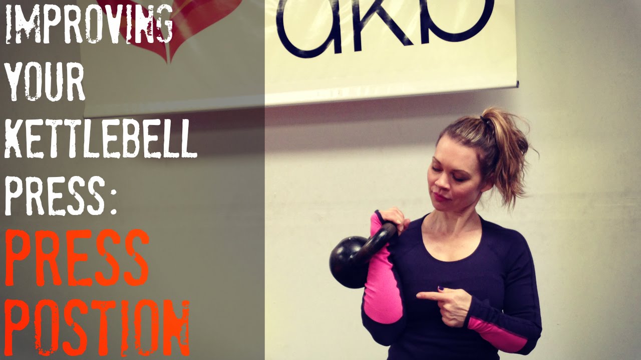 Improving Your Kettlebell Press: Press Position