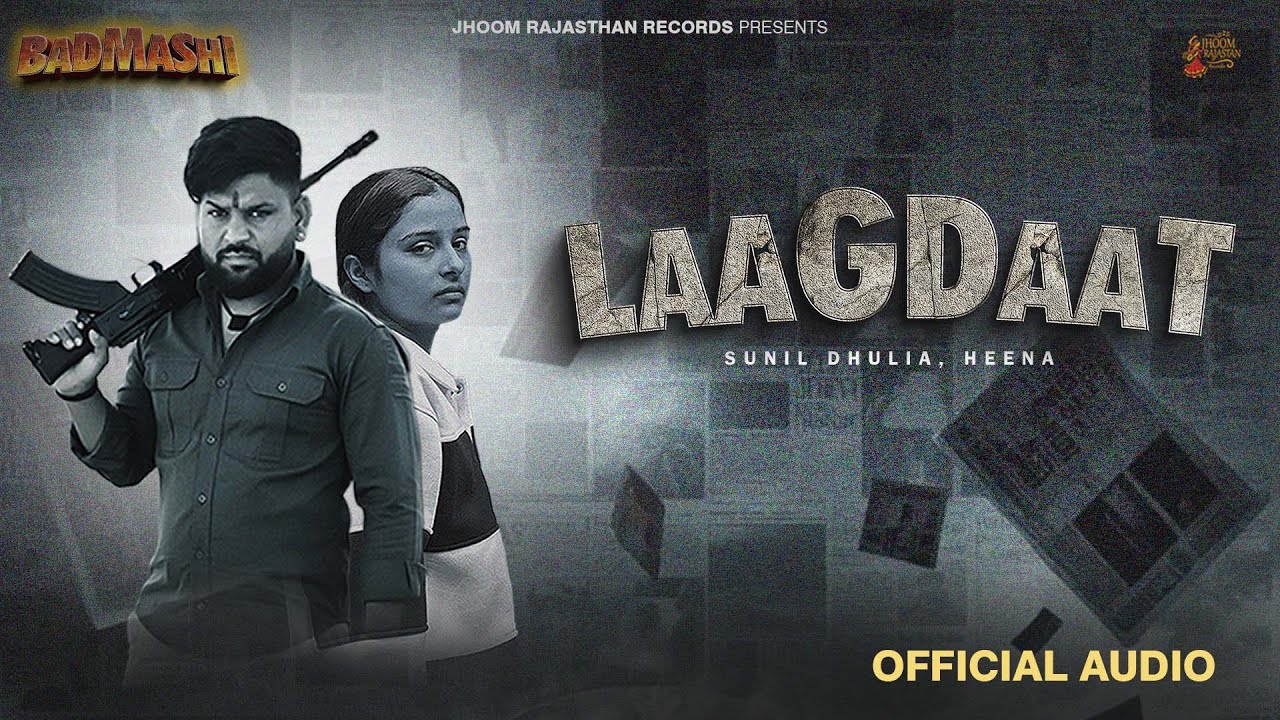 Laagdaat (Full Song) Sunil Dhulia, Heena | B Happie | Badmashi | New Rajasthani Song 2026