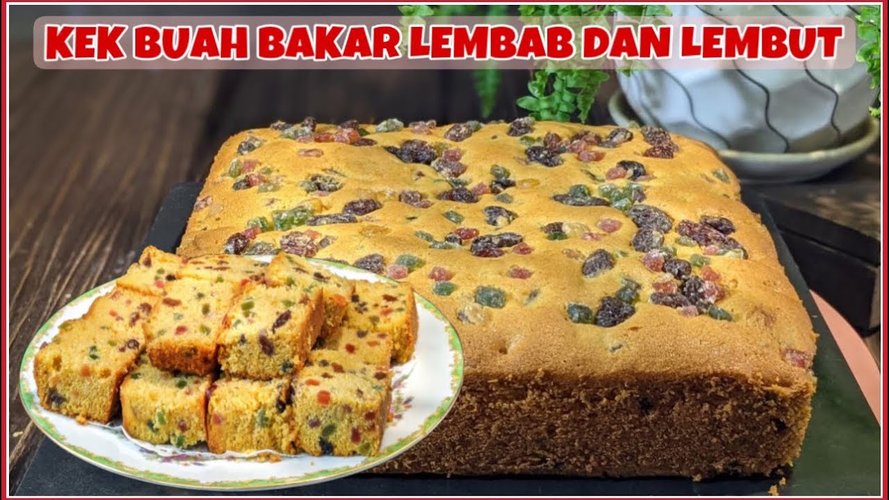 KEK BUAH BAKAR LEMBAB DAN SANGAT LEMBUT| TIPS BUAH MERATA DAN TAK TENGGELAM
