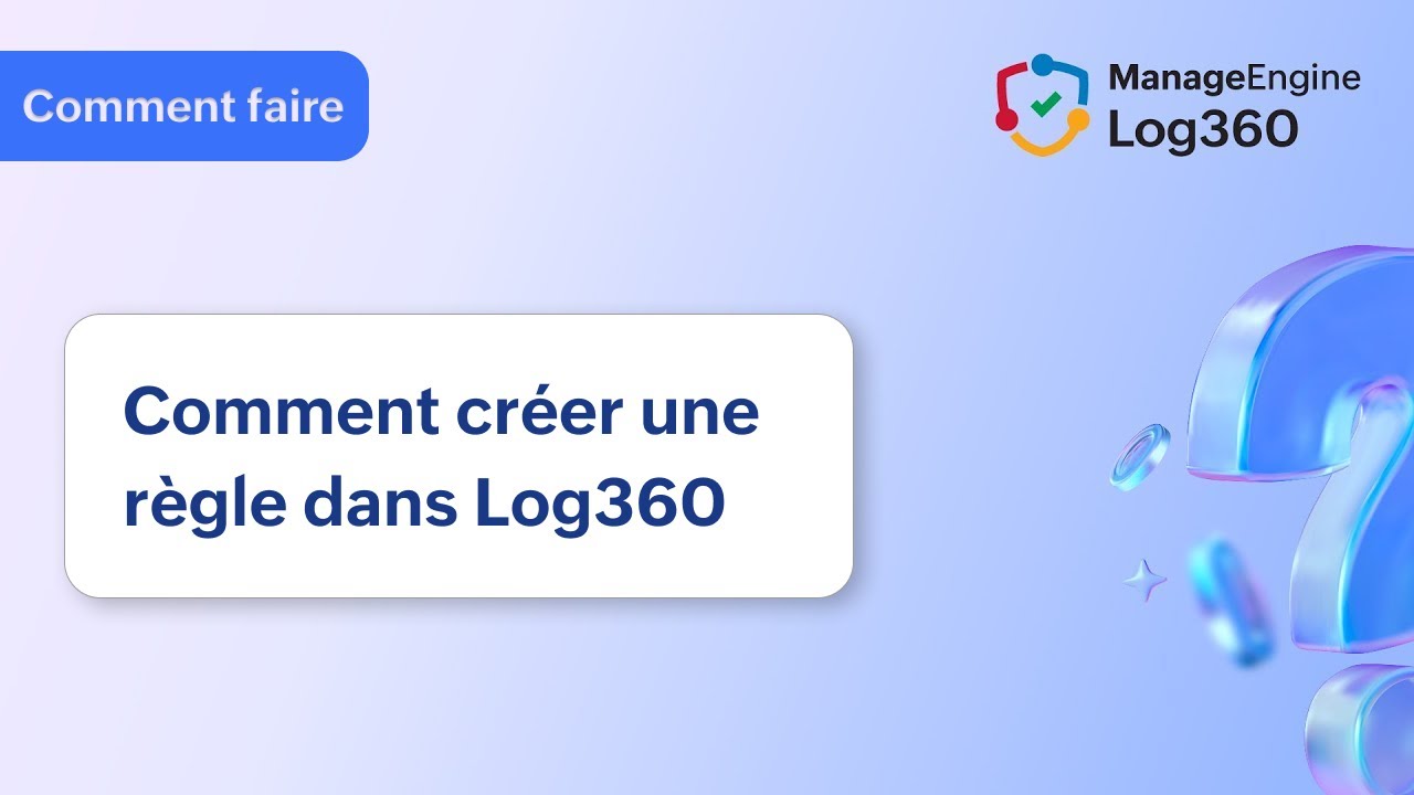 Comment définir une règle dans Log360 ?