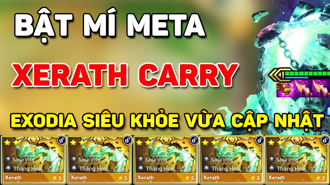 BẬT MÍ META EXODIA XERATH CARRY SIÊU KHỎE VỪA CẬP BẾN TẠI PHIÊN BẢN MỚI MÀ THÁCH ĐẤU ĐANG SỬ DỤNG