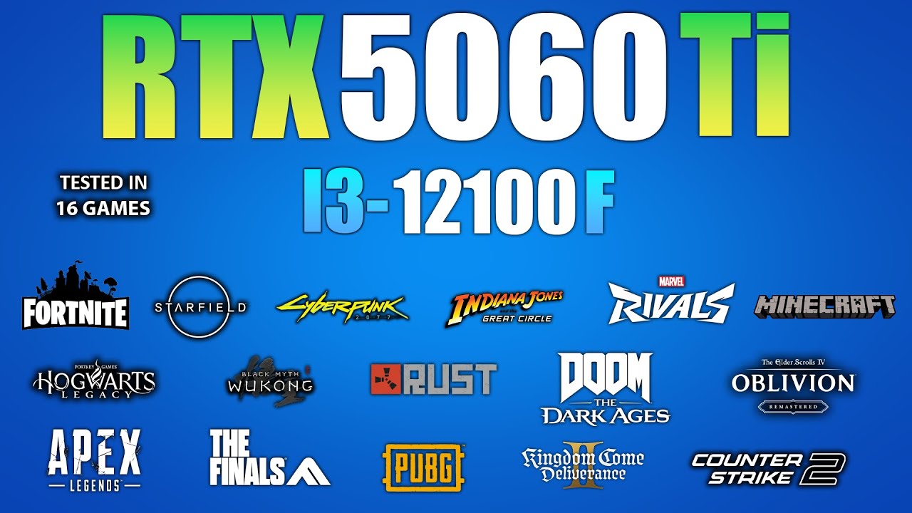 RTX 5060 Ti + I3-12100F : Test in 16 Games - RTX 5060 TI Gaming