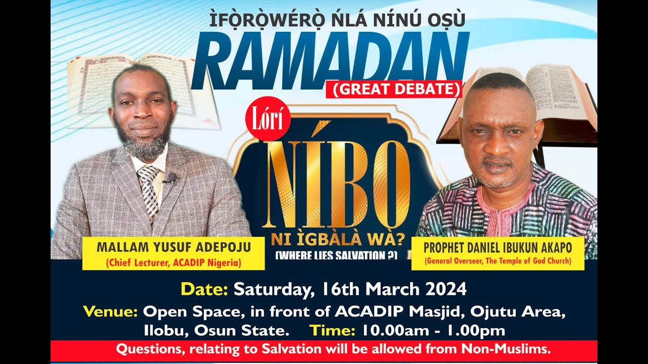 GREAT DEBATE ON WHERE LIES SALVATION Between MALLAM YUSUF ADEPOJU  & PROPHET DANIEL IBUKUN AKAPO
