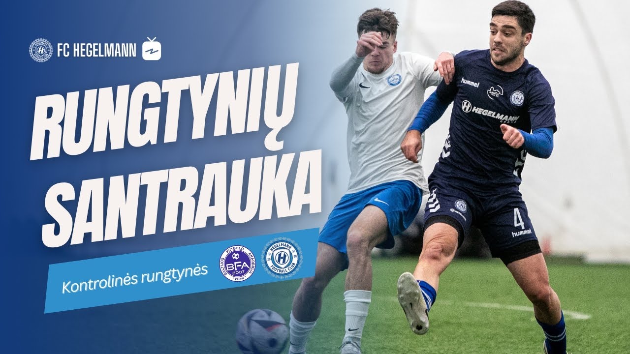Kontrolinės rungtynės: BFA x FC Hegelmann | Santrauka