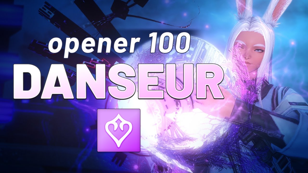 FFXIV - Danseur Opener 100 (FR)