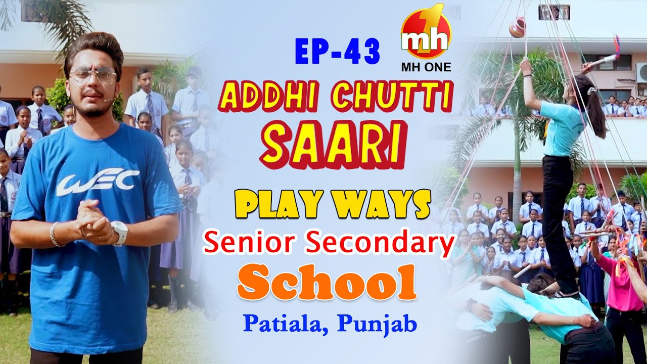 Addhi Chutti Saari-S03 | Bipan Joshi | Play Ways Senior Secondary School, Patiala | EP-43 | MH ONE