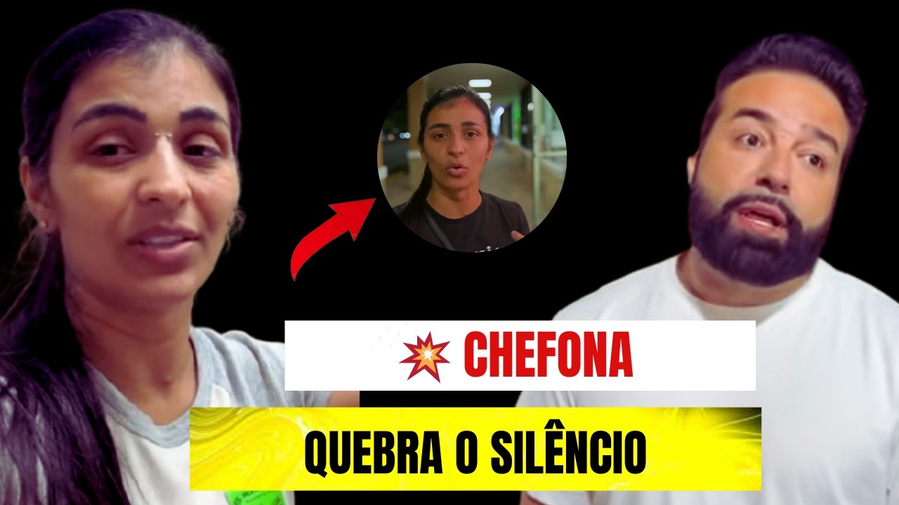 CHEFONA DESABAFOU! A VERDADE PROIBIDA SOBRE ELA E O CHEFÃO VEIO À TONA.