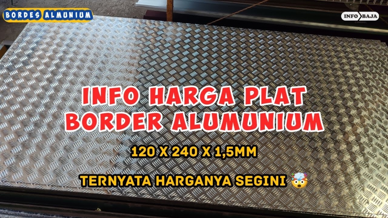 info harga plat bordes almunium tebal 1,5mm tebaru 2024