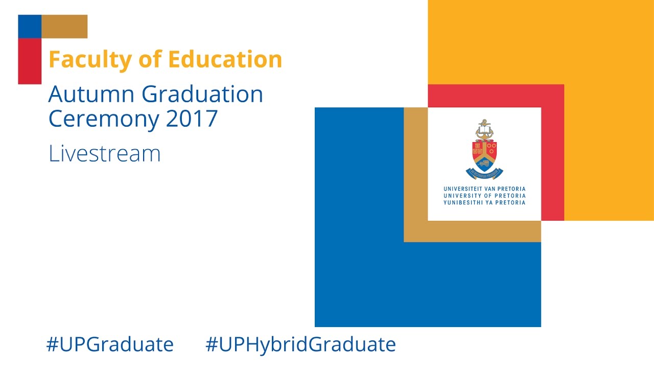 Faculty of Education Graduation Ceremony 2017 5 April 10:00