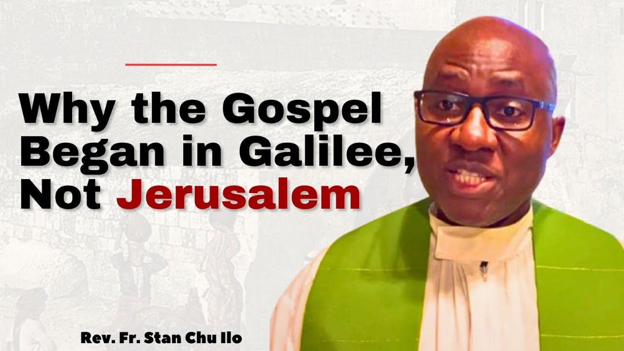 Why the Gospel Began in Galilee, Not Jerusalem