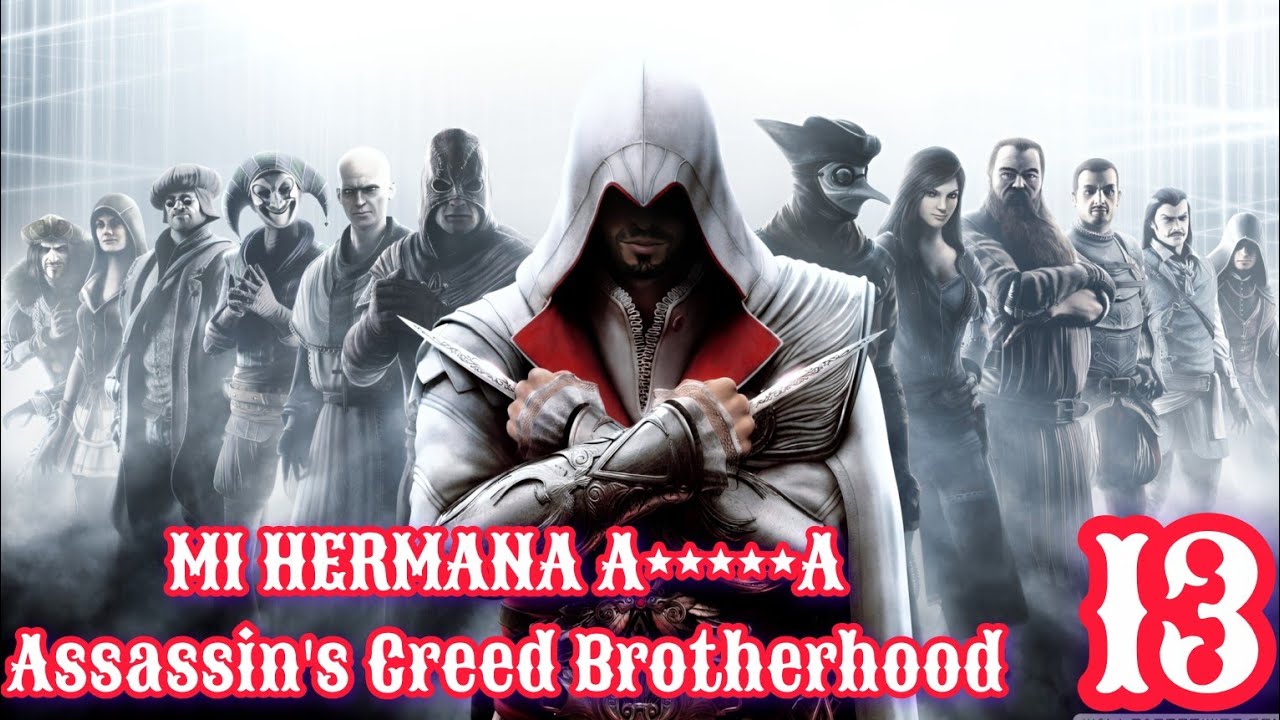 MI HERMANA A*****A - #AssassinsCreedBrotherhood 13