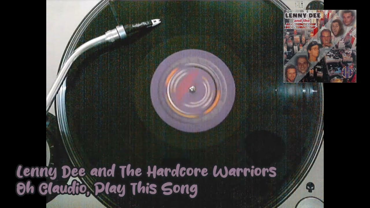 Lenny Dee and The Hardcore Warriors - Oh Claudio, Play This Song (Number One Mazzoni Mix)