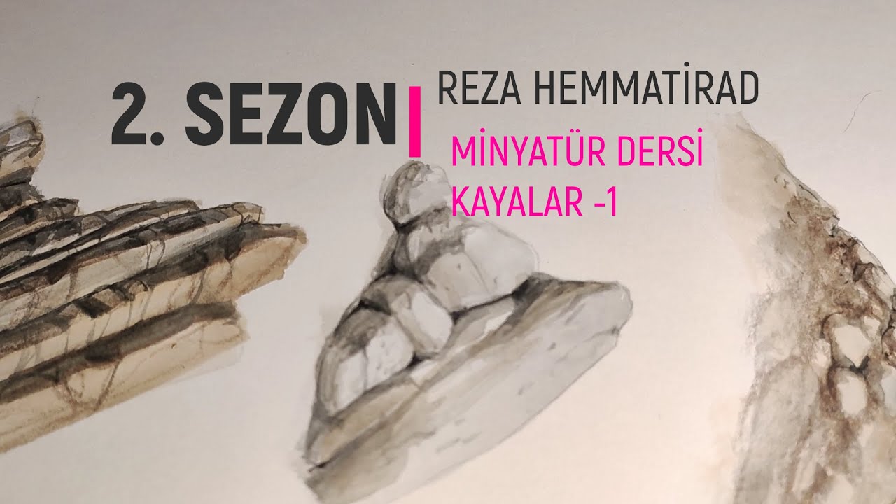 2. SEZON /5. DERS -MİNYATÜR DERSİ (KAYALAR 1)