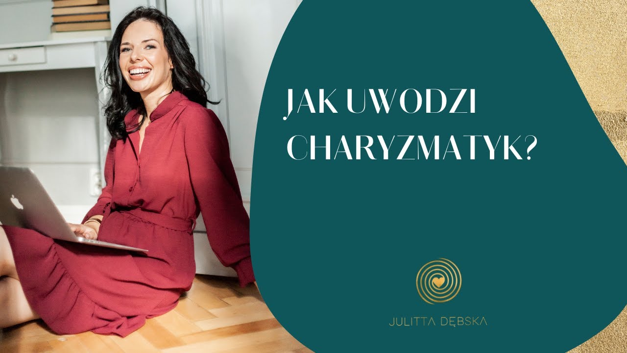 Jak uwodzi CHARYZMATYK? (kolejny archetyp uwodziciela)