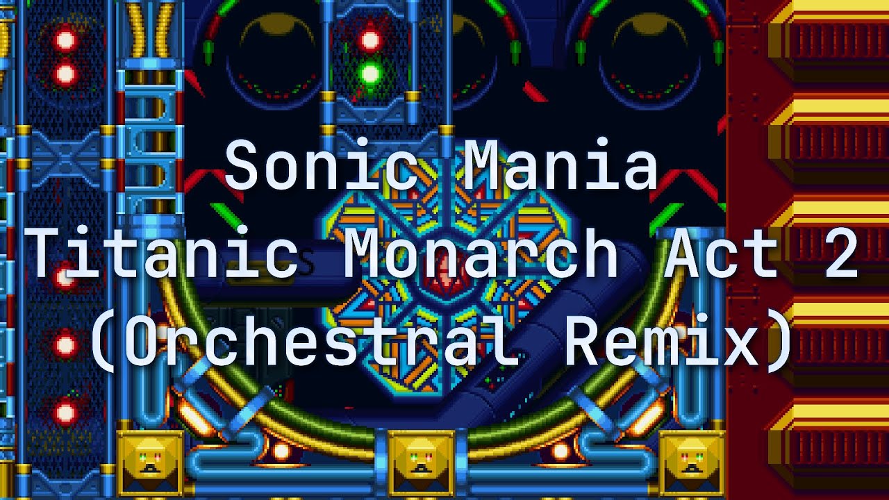 Sonic Mania - Titanic Monarch Act 2 (Hybrid Orchestral Remix)