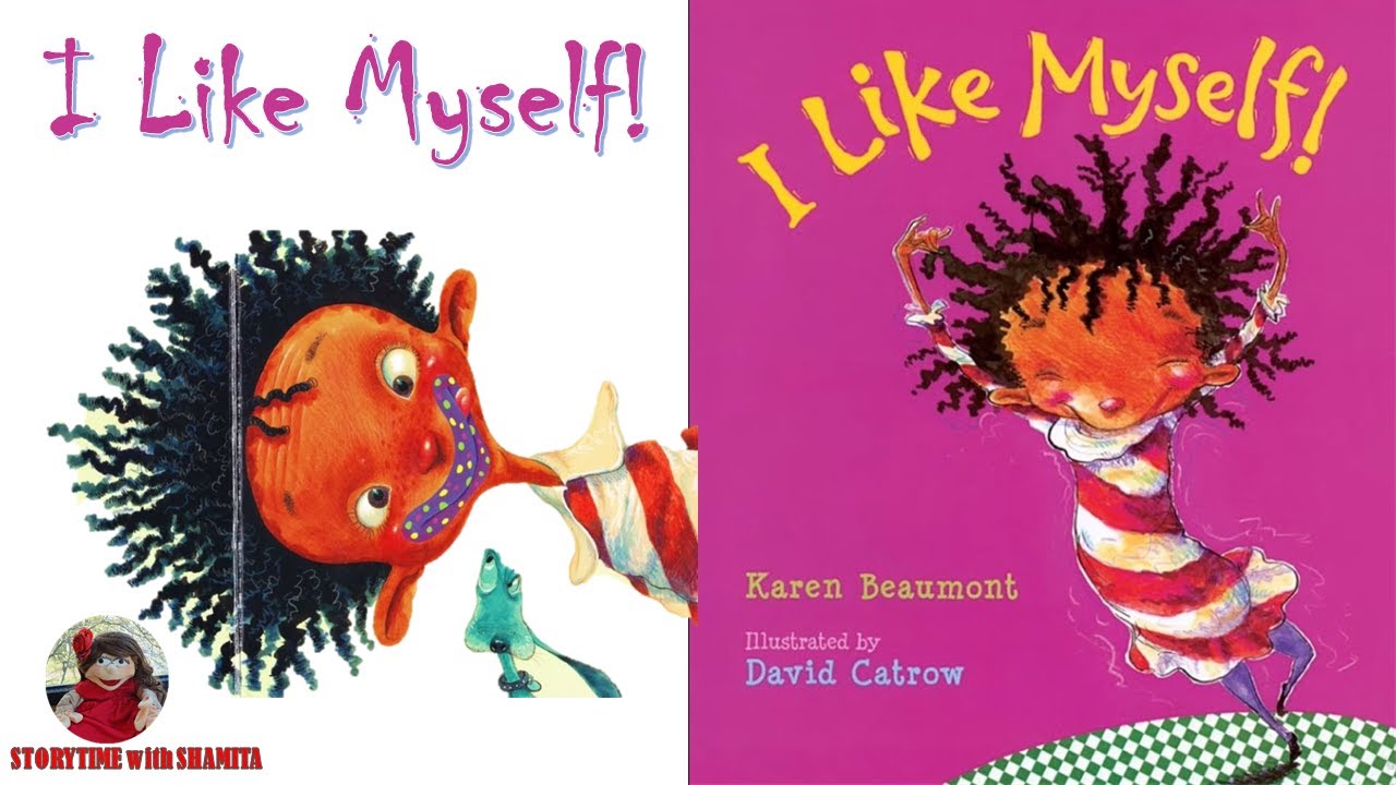 I Like Myself! By: Karen Beaumont, illustrated by  David Catrow. Read Aloud kids book.