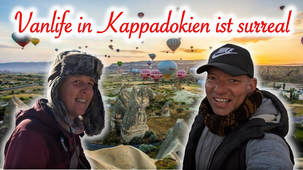 Ist das Vanlife Kappadokien ??? Oder träumen wir ...