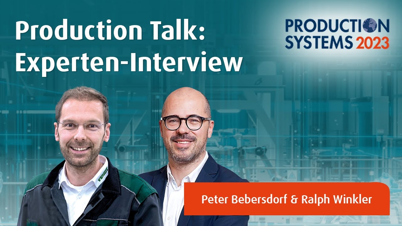 Production Systems 2023: Experten-Interview mit Peter Bebersdorf und Ralph Winkler
