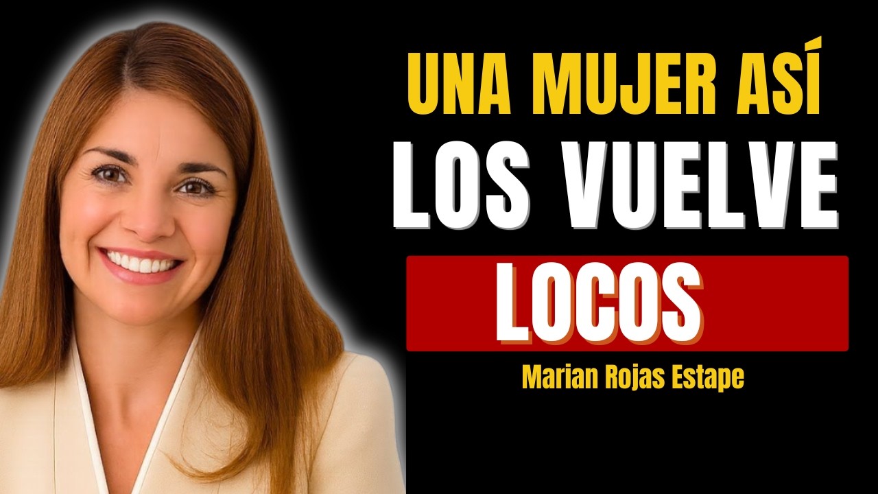 Una Mujer Así Pone a los Hombres de Rodillas (Psicología Femenina) | Marian Rojas Estapé