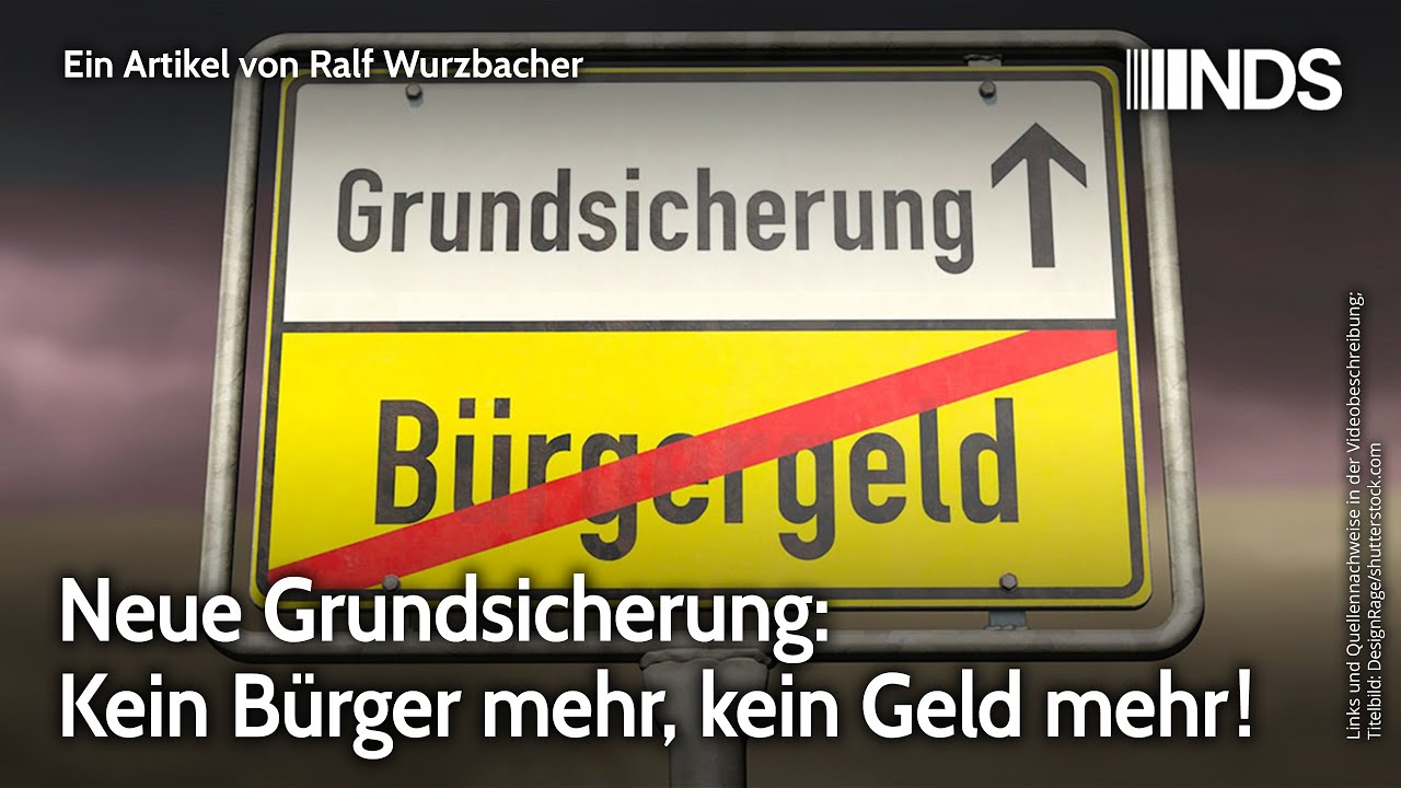 Neue Grundsicherung: Kein B&uuml;rger mehr, kein Geld mehr! | Ralf Wurzbacher | NDS