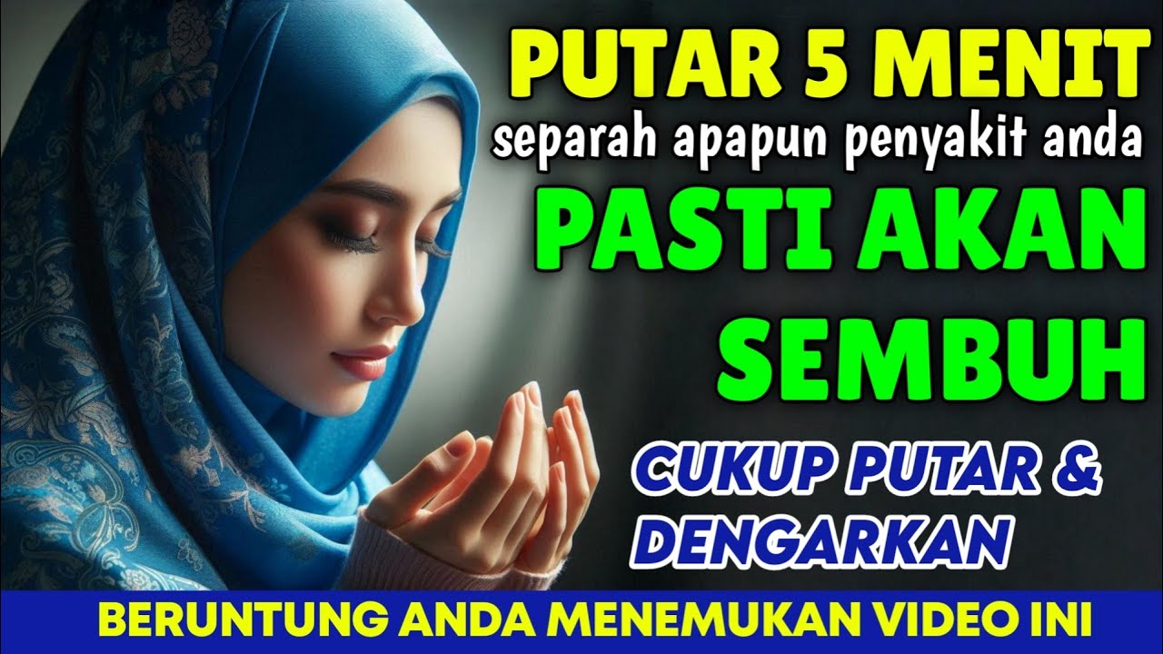 CUKUP PUTAR 5 MENIT SAJA, SEGALA PE NYAKITMU LENYAP BUKTIKAN❗, doa penyembuh segala penyakit,