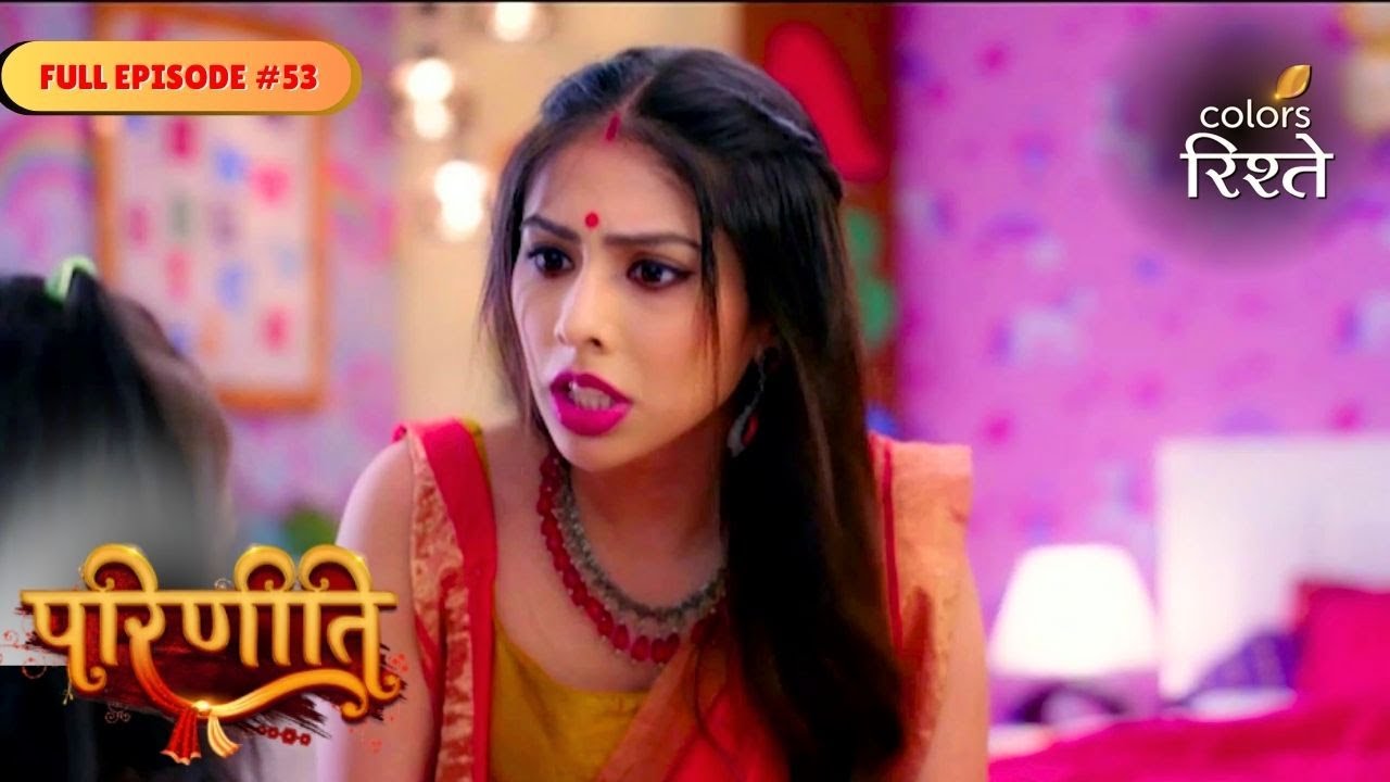 Parineeti | Rajeev's Big Trouble In Couple Game | Full Ep - 53 | Colors Rishtey