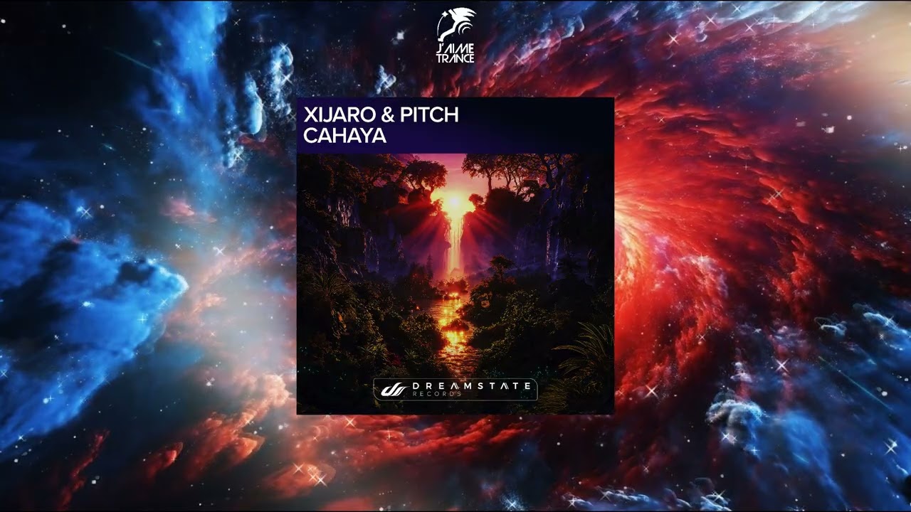 XiJaro & Pitch - Cahaya (Extended Mix) [DREAMSTATE RECORDS]