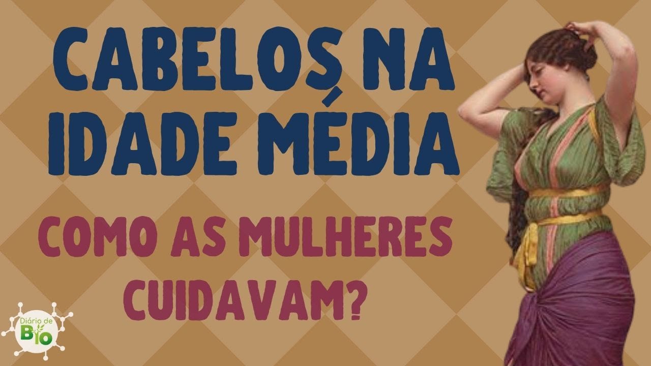 🕌 CUIDADOS COM OS CABELOS NA IDADE M&Eacute;DIA: como as mulheres medievais faziam?