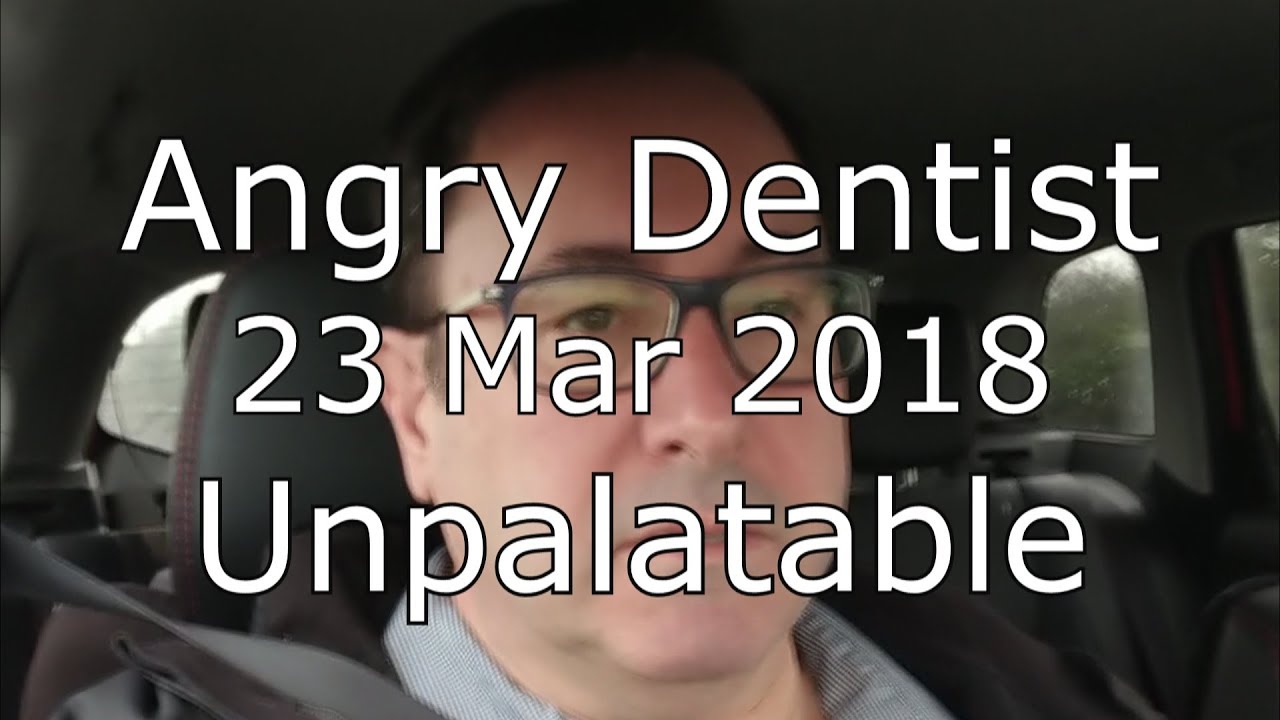 The Angry Dentist - Unpalatable