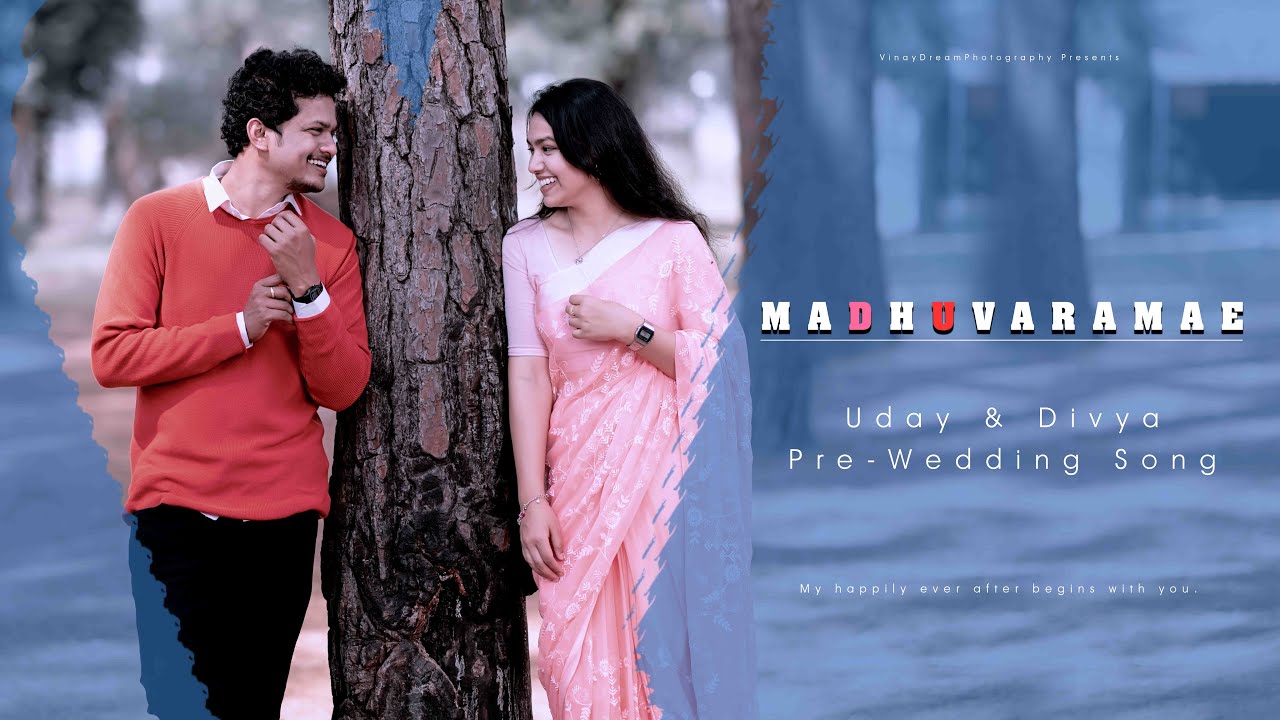 Madhuvaramae || Pre-Wedding Song || Uday & Divya || VinaDreamPhotography || 4K || 2025 ||