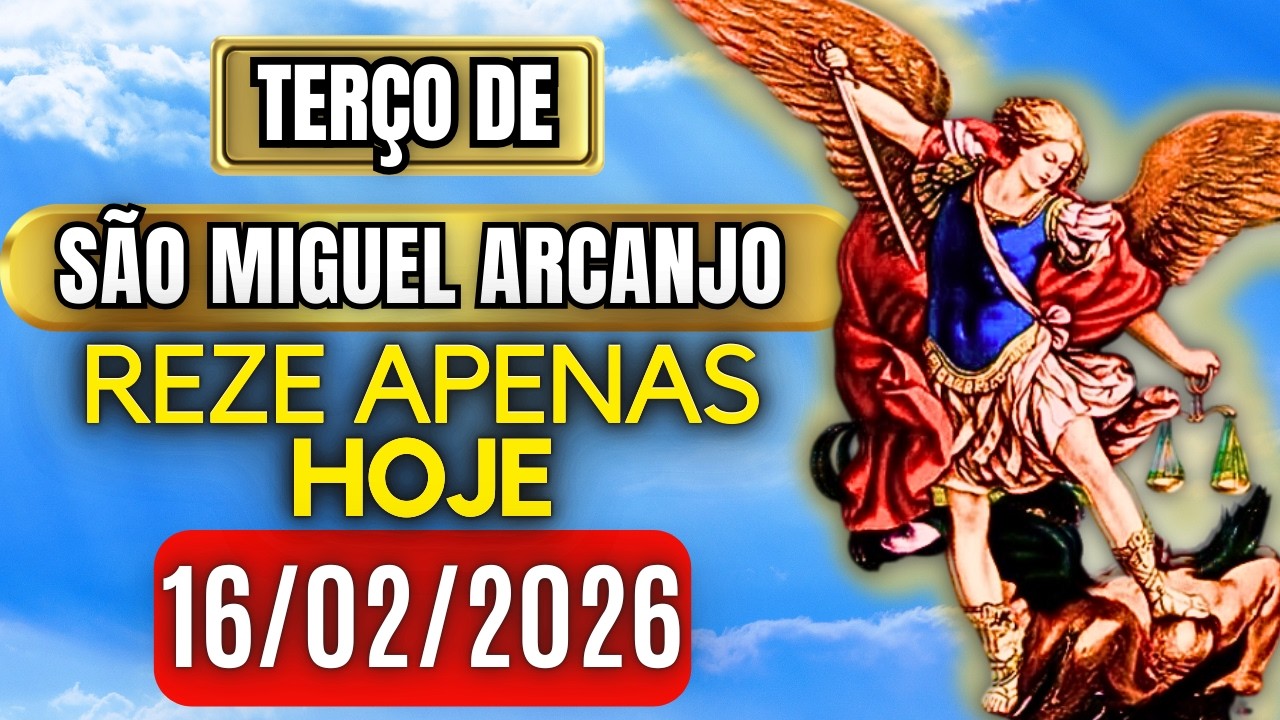 Terço Poderoso de São Miguel SEGUNDA 16/02/2026 PROTEÇÃO NO COMBATE - Terço de Hoje. Vamos Rezar