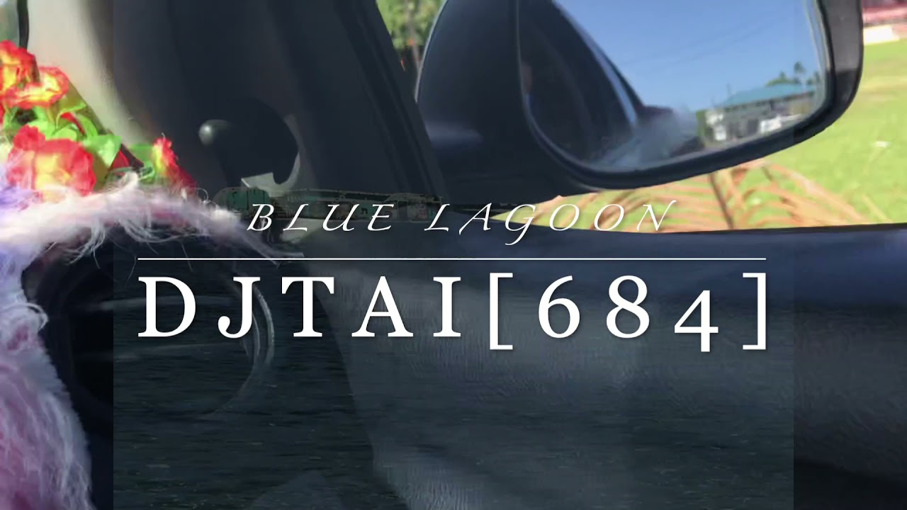 Blue Lagoon ft DjTai684