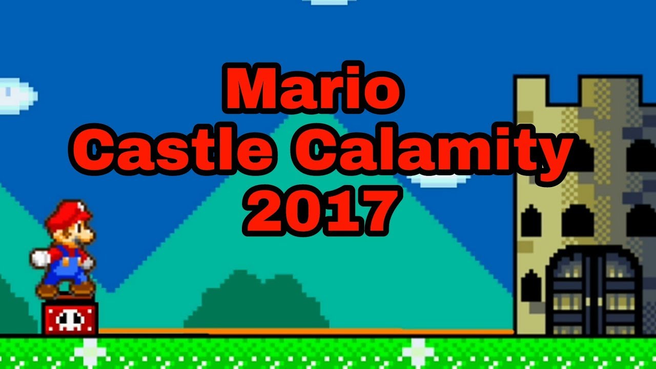Mario's Castle Calamity 2017
