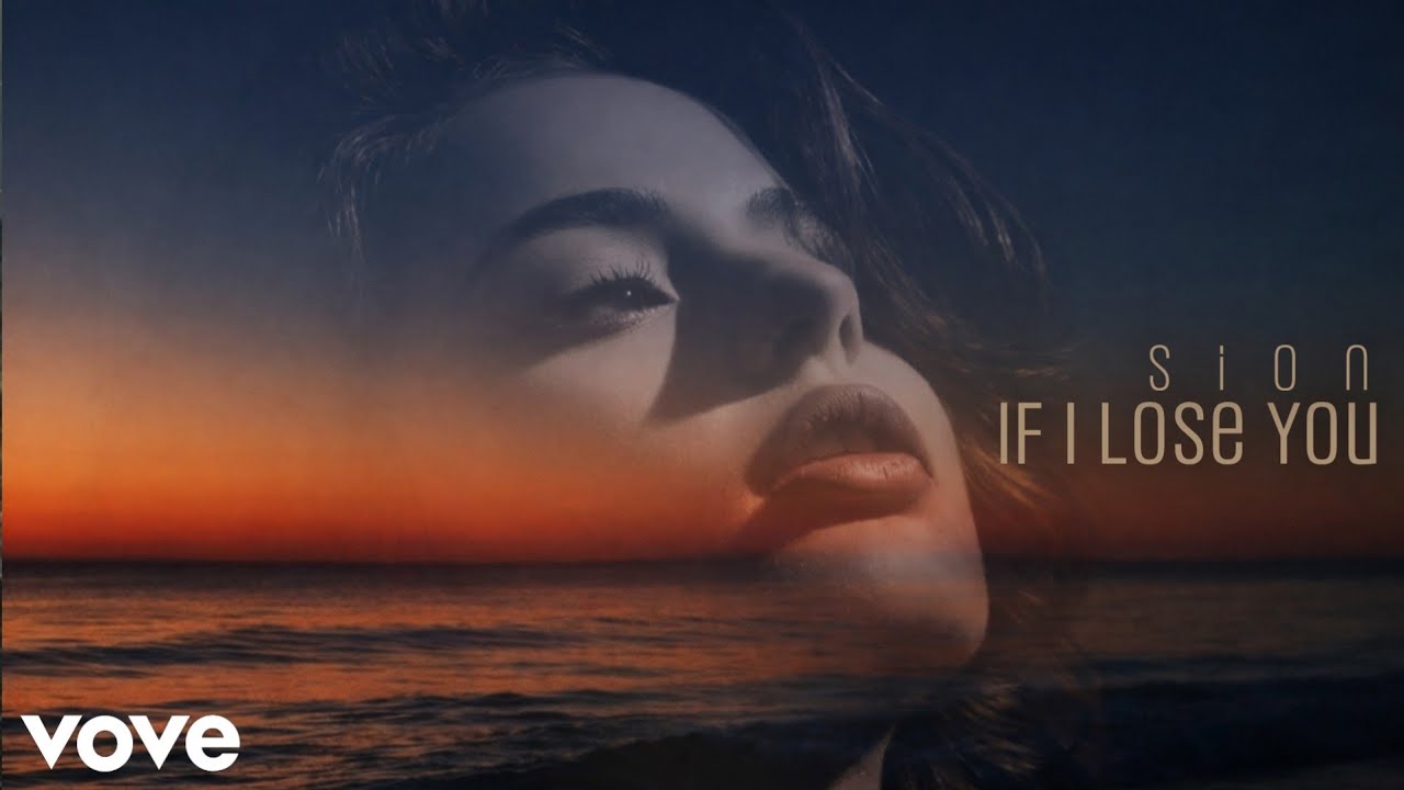 Sion - If I Lose You (Official Song)