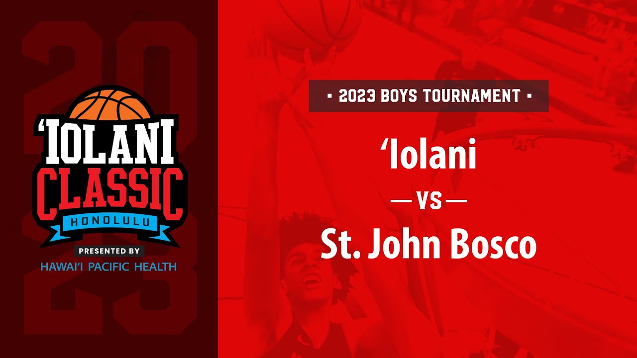 ‘Iolani Classic quarterfinals -- ‘Iolani vs. St. John Bosco