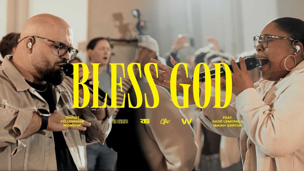 Bless God | Christ Fellowship Worship (feat. Sadé Lemons & Isaiah Garcia)