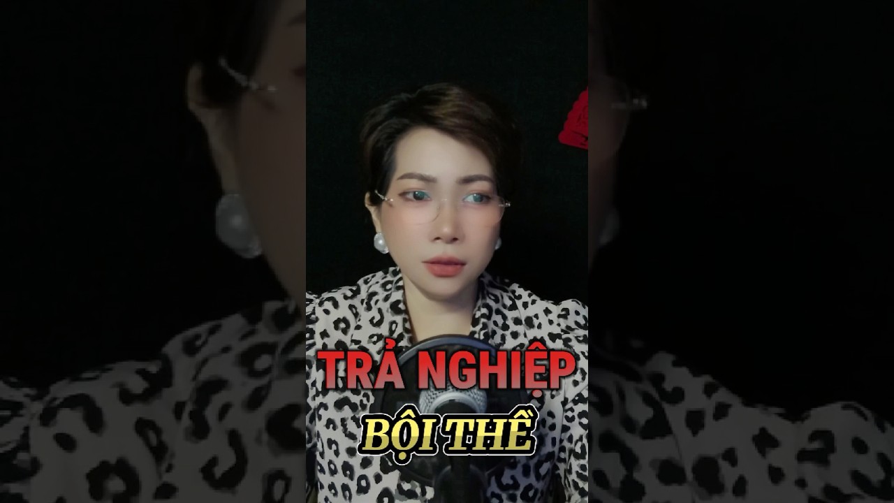 Truyện t&acirc;m linh Thy kể : TRẢ NGHIỆP BỘI THỀ
