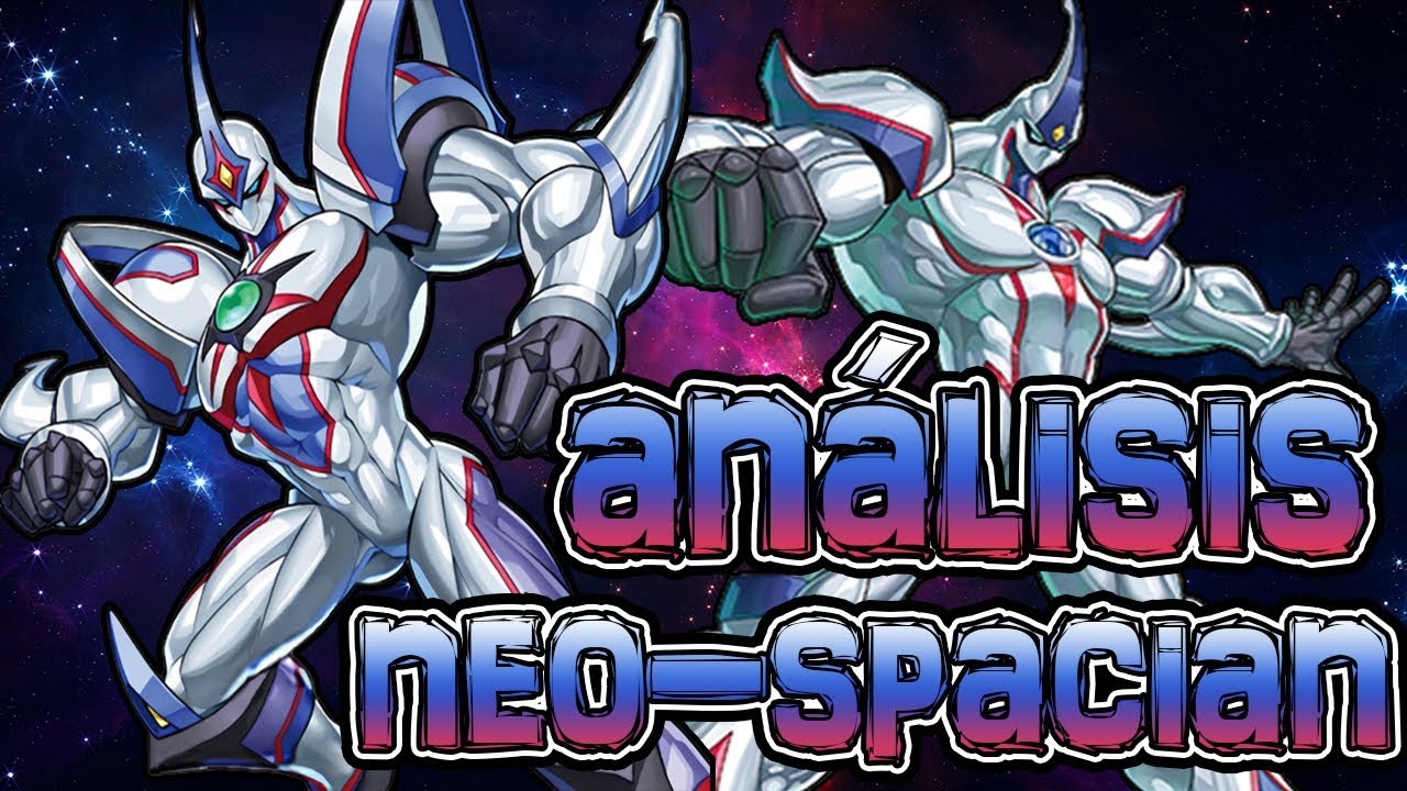 HABLEMOS DE: NEO-SPACIANS/ DECK NEOS/ Análisis/ Hablemos de...