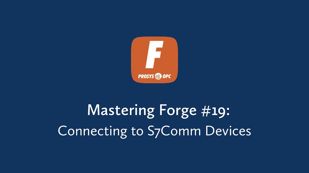Mastering Forge – Connecting to S7Comm Devices