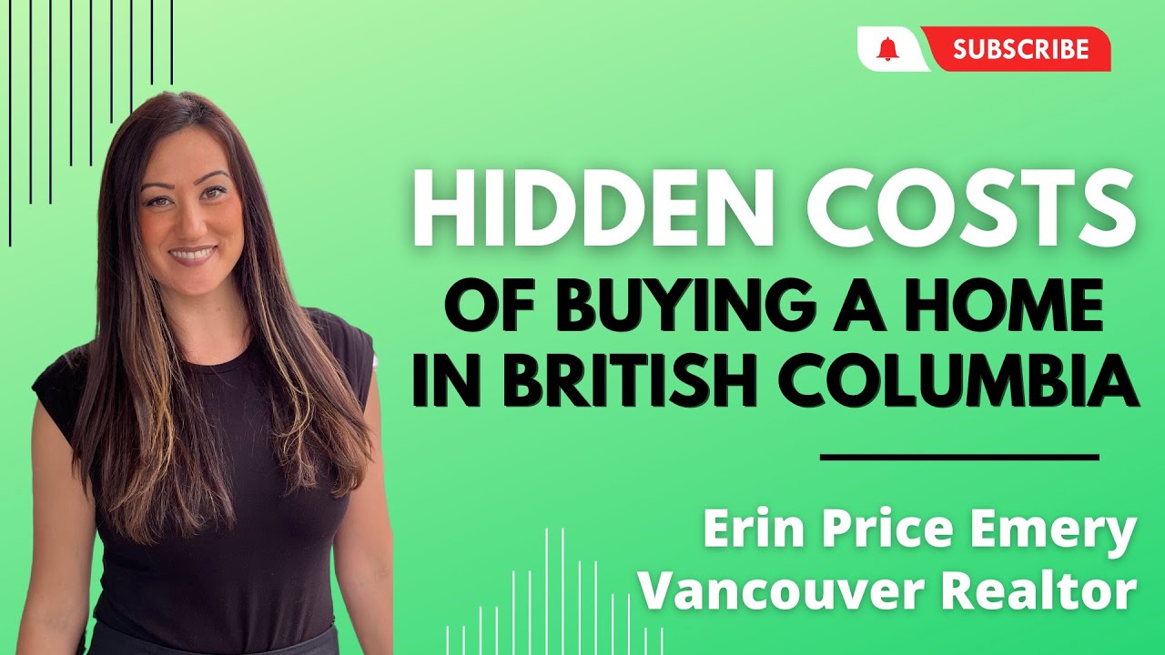 Hidden Costs of Buying a Home in British Columbia, Canada: What Every Buyer Needs to Know!