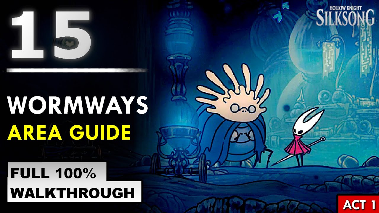Wormways -  Complete Area Guide | Hollow Knight Silksong
