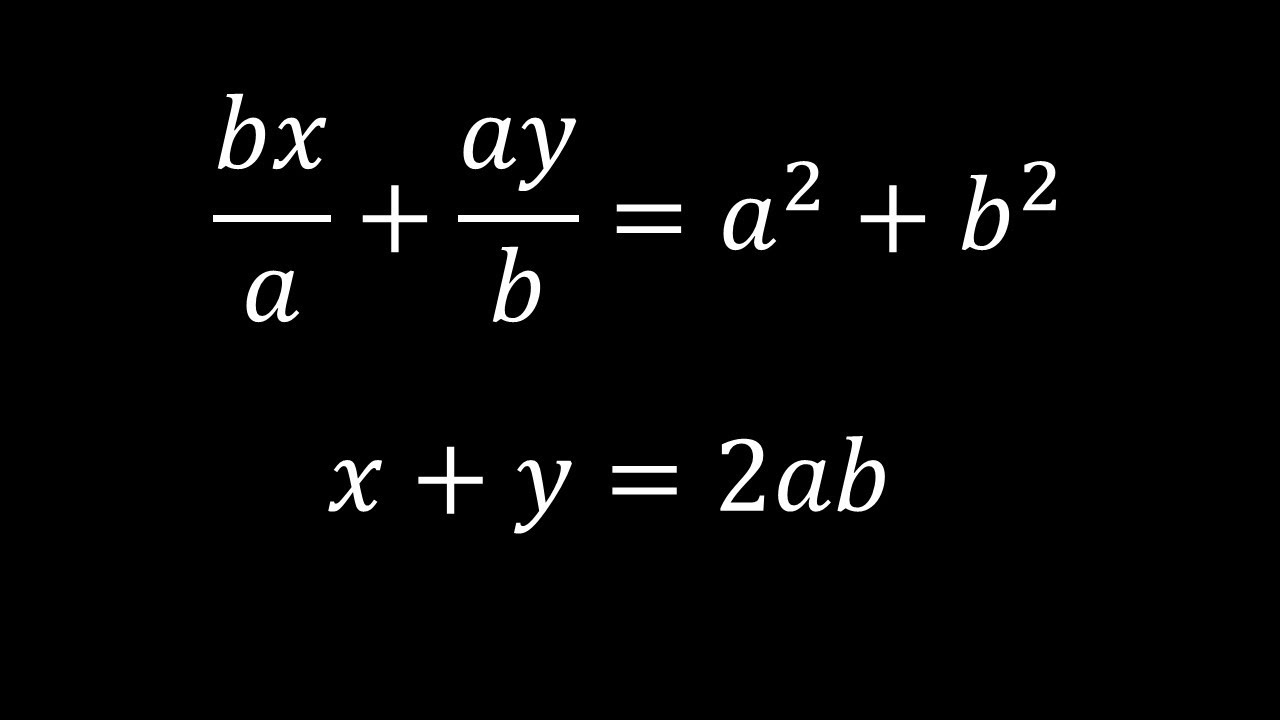 bx/a-ay/b+a+b=0 bx-ay+2ab=0 by elimination method