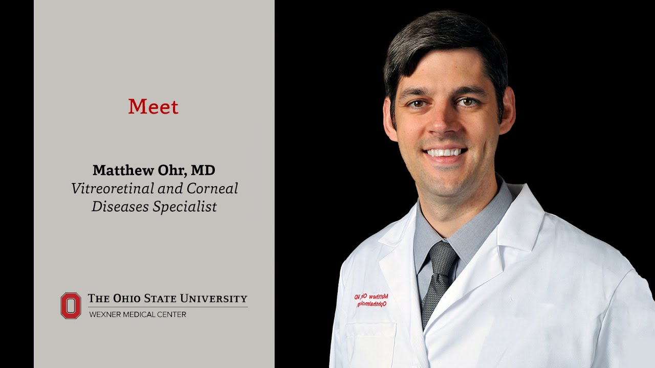 Meet ophthalmologist&nbsp;Matthew Ohr, MD | Ohio State Medical Center