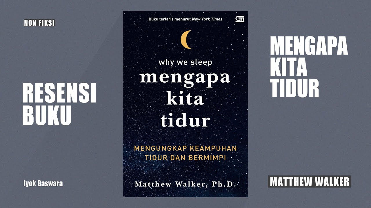 Resensi Buku Mengapa Kita Tidur karya Matther Walker | Iyok Baswara