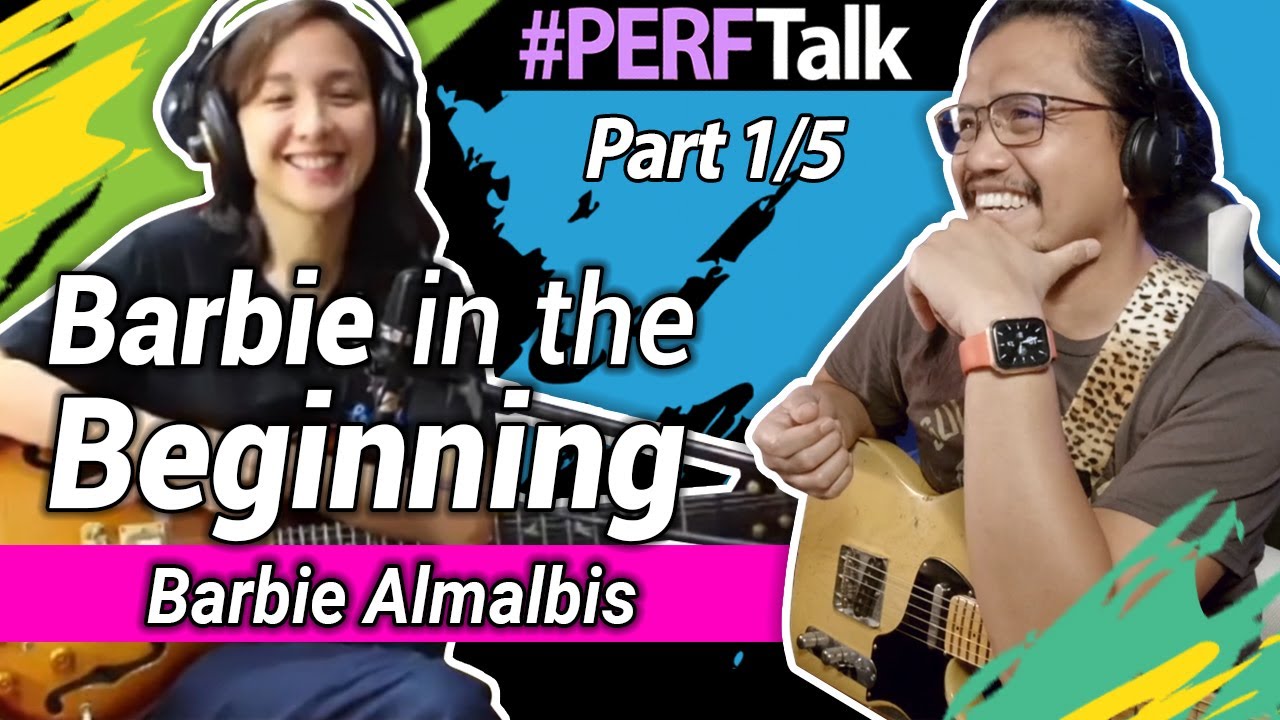Barbie in the Beginning | PERFTALK ni Barbie Almalbis 1/5