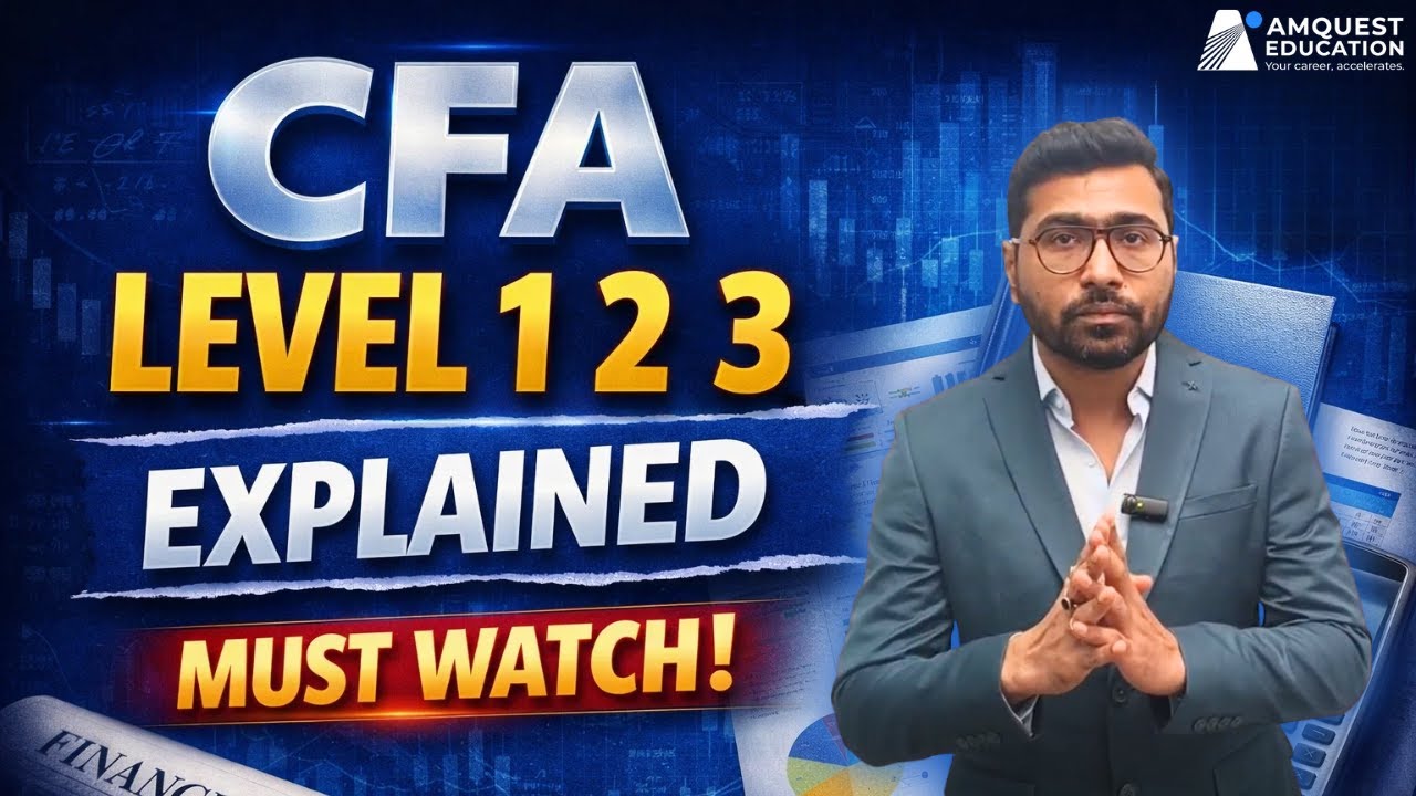 CFA Explained in Detail | Eligibility, Exam Pattern, Careers & How to Pass | Amquest Education