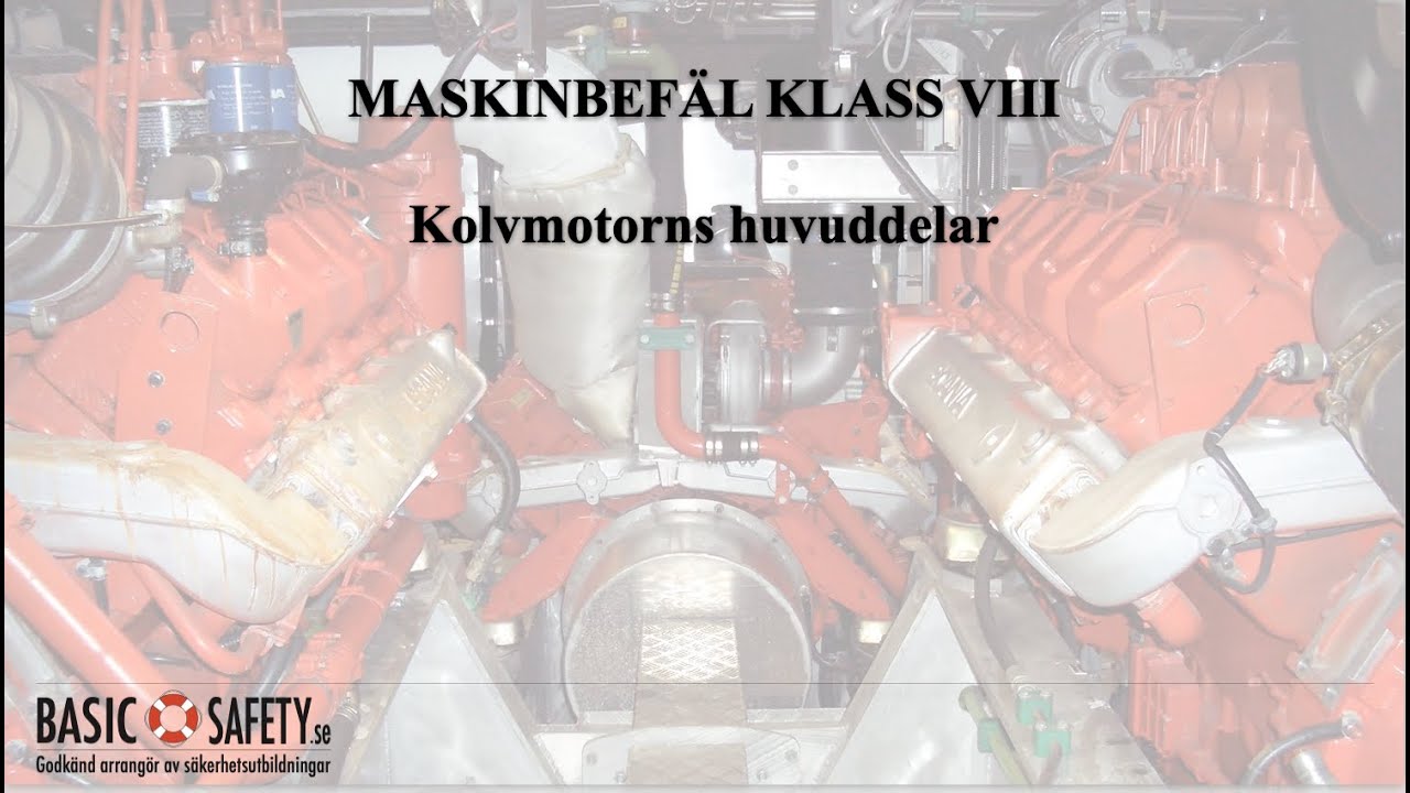 Maskinbefäl klass 8   Kolvmotorns huvuddelar