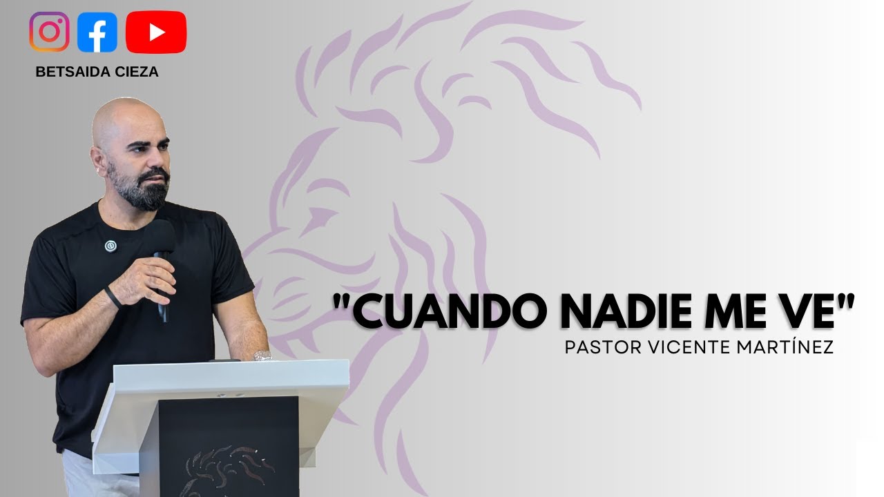 Cuando Nadie Me Ve - Pastor Vicente Martínez